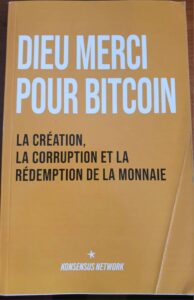 Dieu Merci pour Bitcoin – Comprendre Bitcoin à travers l'économie, l'histoire et les valeurs